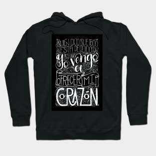 Yo vengo a ofrecer mi corazón Hoodie